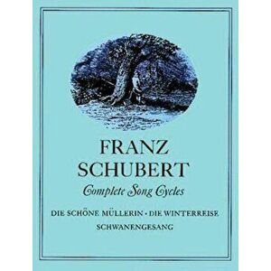 Complete Song Cycles, Paperback - Franz Schubert imagine