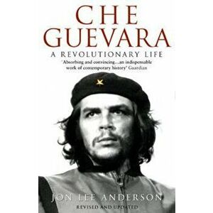 Che Guevara, Paperback - Jon Lee Anderson imagine