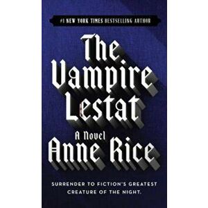 The Vampire Lestat, Paperback - Anne Rice imagine