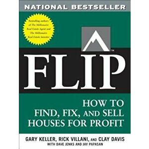 Flip: How to Find, Fix, and Sell Houses for Profit, Paperback - Rick Villani imagine