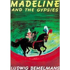 Madeline and the Gypsies, Paperback - Ludwig Bemelmans imagine