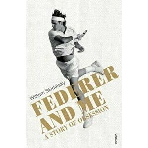 Federer and Me, Paperback - William Skidelsky imagine