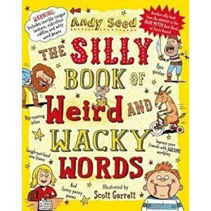 Silly Book of Weird and Wacky Words, Paperback - Andy Seed imagine