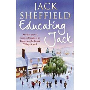 Educating Jack, Paperback - Jack Sheffield imagine