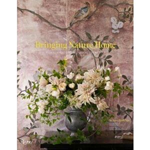 Bringing Nature Home: Floral Arrangements Inspired by Nature, Hardcover - Ngoc Minh Ngo imagine