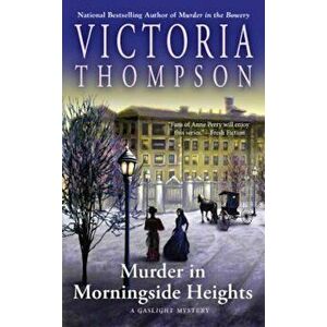 Murder in Morningside Heights, Paperback - Victoria Thompson imagine