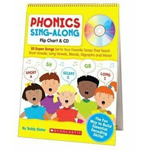 Phonics Sing-Along Flip Chart: 25 Super Songs Set to Your Favorite Tunes That Teach Short Vowels, Long Vowels, Blends, Digraphs, and More! 'With CD (A imagine