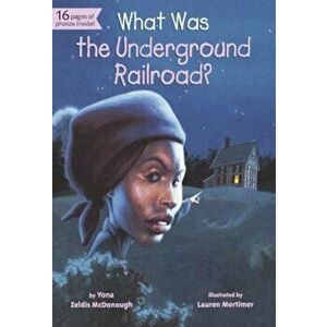 What Was the Underground Railroad', Hardcover - Yona Zeldis McDonough imagine