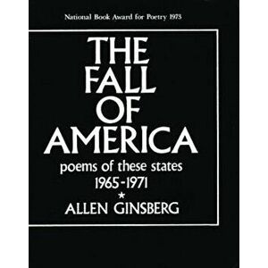 The Fall of America: Poems of These States 1965-1971, Paperback - Allen Ginsberg imagine