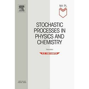 Stochastic Processes in Physics and Chemistry, Paperback - N. G. Van Kampen imagine