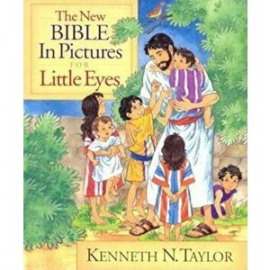 The New Bible in Pictures for Little Eyes, Hardcover - Kenneth N. Taylor imagine