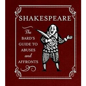 Shakespeare: The Bard's Guide to Abuses and Affronts, Hardcover - Running Press imagine