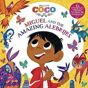 Miguel and the Amazing Alebrijes (Disney/Pixar Coco), Paperback - Roni Capin Rivera-Ashford imagine