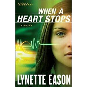 When a Heart Stops, Paperback - Lynette Eason imagine