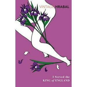 I Served The King Of England, Paperback - Bohumil Hrabal imagine