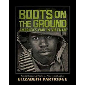 Boots on the Ground: America's War in Vietnam, Hardcover - Elizabeth Partridge imagine