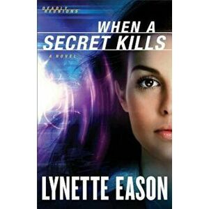 When a Secret Kills, Paperback - Lynette Eason imagine