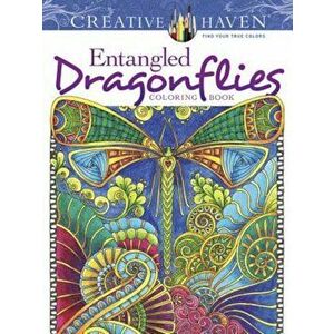 Creative Haven Entangled Dragonflies Coloring Book, Paperback - Angela Porter imagine