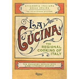La Cucina: The Regional Cooking of Italy, Hardcover - The Italian Academy of Cuisine imagine