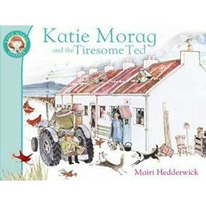 Katie Morag And The Tiresome Ted, Paperback - Mairi Hedderwick imagine