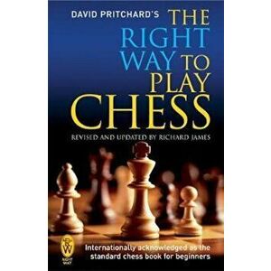 Right Way to Play Chess, Paperback - David Pritchard imagine