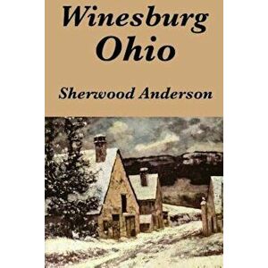 Winesburg, Ohio by Sherwood Anderson, Paperback - Sherwood Anderson imagine
