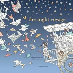 The Night Voyage: A Magical Adventure and Coloring Book, Paperback - Daria Song imagine