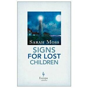 Signs for Lost Children, Paperback - Sarah Moss imagine