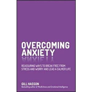 Overcoming Anxiety, Paperback - Gill Hasson imagine