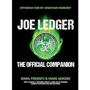 Joe Ledger: The Official Companion, Hardcover - Dana Fredsti imagine