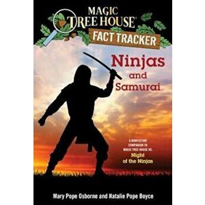Ninjas and Samurai: A Nonfiction Companion to Magic Tree House '5: Night of the Ninjas, Paperback - Mary Pope Osborne imagine