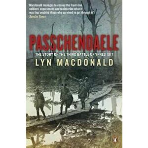 Passchendaele, Paperback - Lyn MacDonald imagine