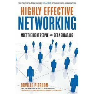 Highly Effective Networking, Paperback - Orville Pierson imagine