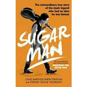 Sugar Man, Paperback - Craig Bartholomew Strydom imagine