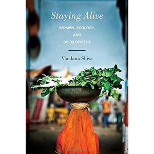 Staying Alive: Women, Ecology, and Development, Paperback - Vandana Shiva imagine