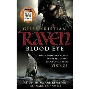 Raven: Blood Eye (Raven 1), Paperback - Giles Kristian imagine