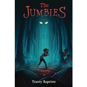 The Jumbies, Hardcover - Tracey Baptiste imagine