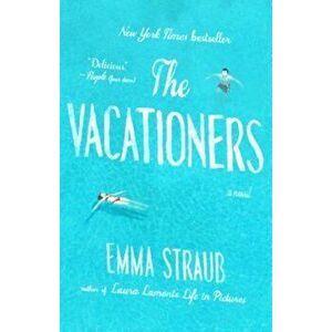 The Vacationers, Paperback - Emma Straub imagine