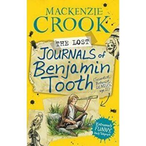 Lost Journals of Benjamin Tooth, Paperback - Mackenzie Crook imagine
