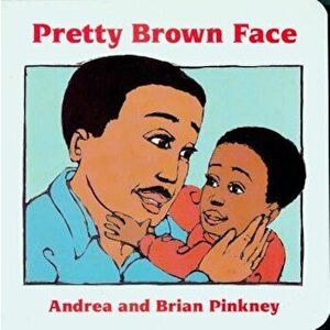 Pretty Brown Face: Family Celebration Board Books, Hardcover - Andrea Davis Pinkney imagine
