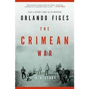 The Crimean War: A History, Paperback - Orlando Figes imagine