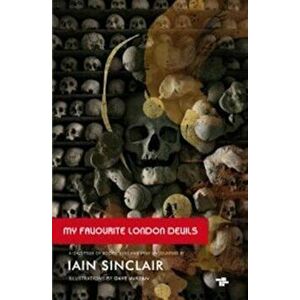 My Favourite London Devils, Paperback - Iain Sinclair imagine