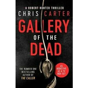 Gallery of the Dead, Hardcover - Chris Carter imagine