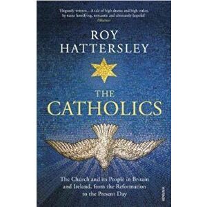 Catholics, Paperback - Roy Hattersley imagine