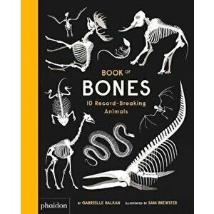 Book of Bones: 10 Record-Breaking Animals, Hardcover - Gabrielle Balkan imagine