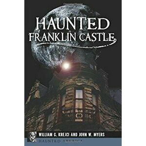 Haunted Franklin Castle, Paperback - William G. Krejci imagine