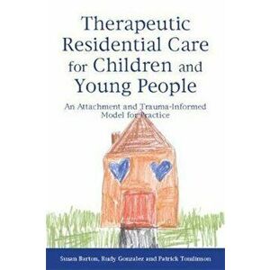 Therapeutic Residential Care for Children and Young People, Paperback - Susan Barton imagine