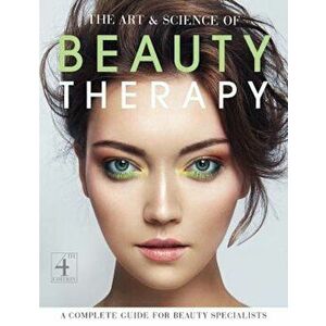 The Art & Science of Beauty Therapy - 4th Ed, Paperback - Jane Foulston imagine
