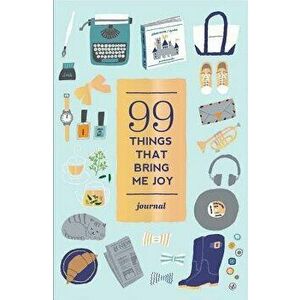 99 Things That Bring Me Joy (Guided Journal), Paperback - Abrams Noterie imagine
