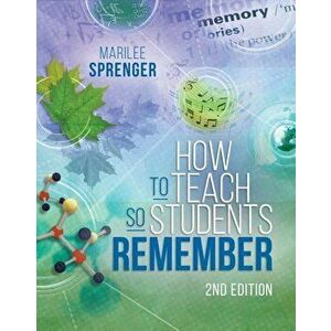 How to Teach So Students Remember, 2nd Edition, Paperback - Marilee Sprenger imagine